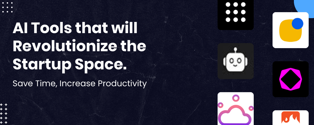 Top AI Tools for Startups in 2023